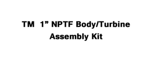 TM  1" NPTF Body/Turbine Assembly Kit