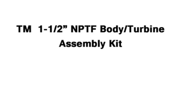 TM  1-1/2" NPTF Body/Turbine Assembly Kit